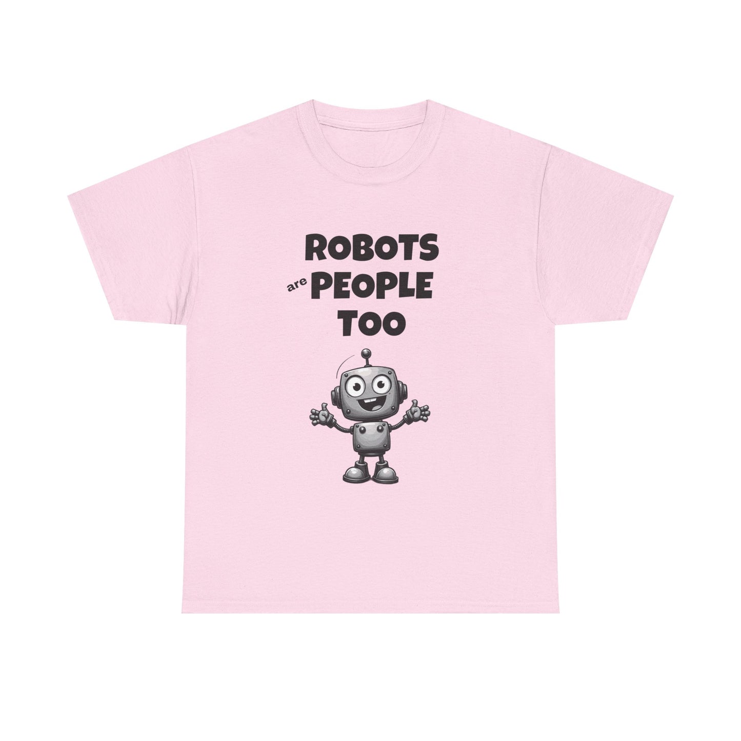 Robots Are People Too Tee | Funny AI T-Shirt for Gamers & Coders