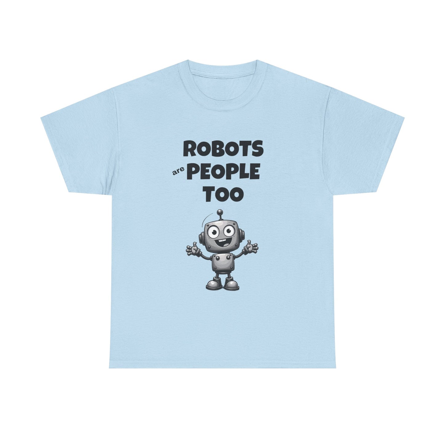 Robots Are People Too Tee | Funny AI T-Shirt for Gamers & Coders