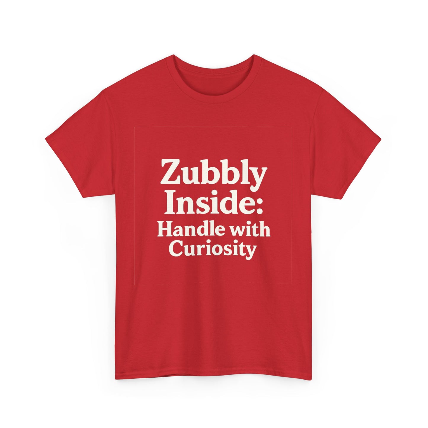 Red t-shirt with white text 'Zubbly Inside: Handle with Curiosity' on a white background