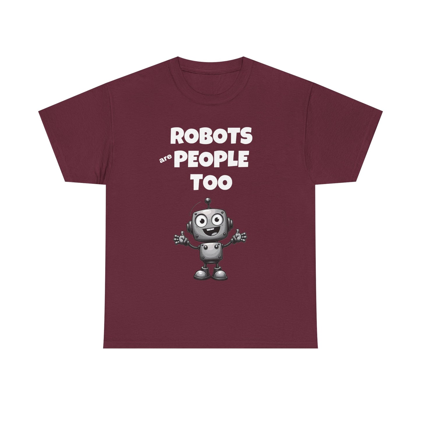 Robots Are People Too 2 Tee | Funny AI T-Shirt for Gamers & Coders