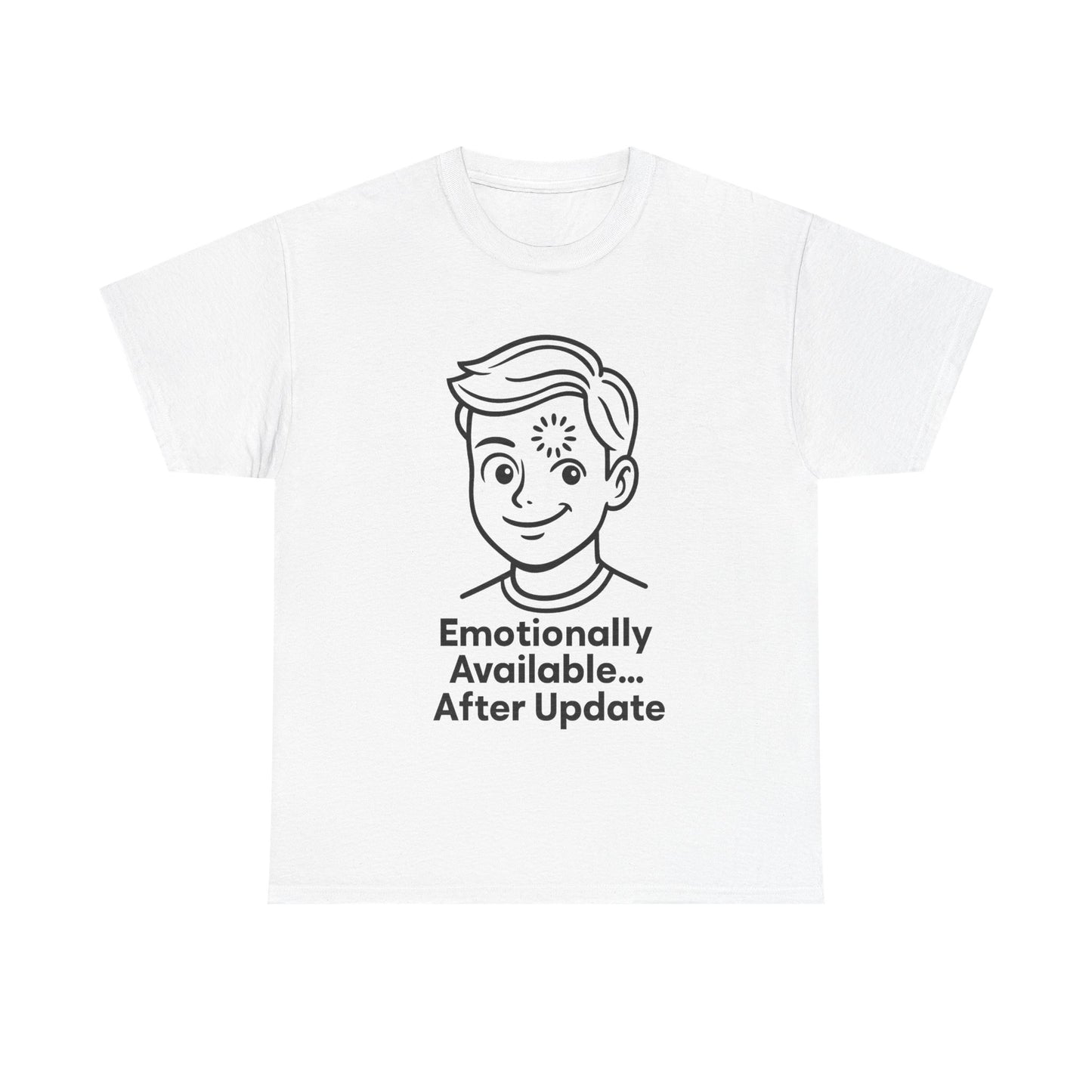 White t-shirt with a graphic of a smiling face and text 'Emotionally Available... After Update' on a white background