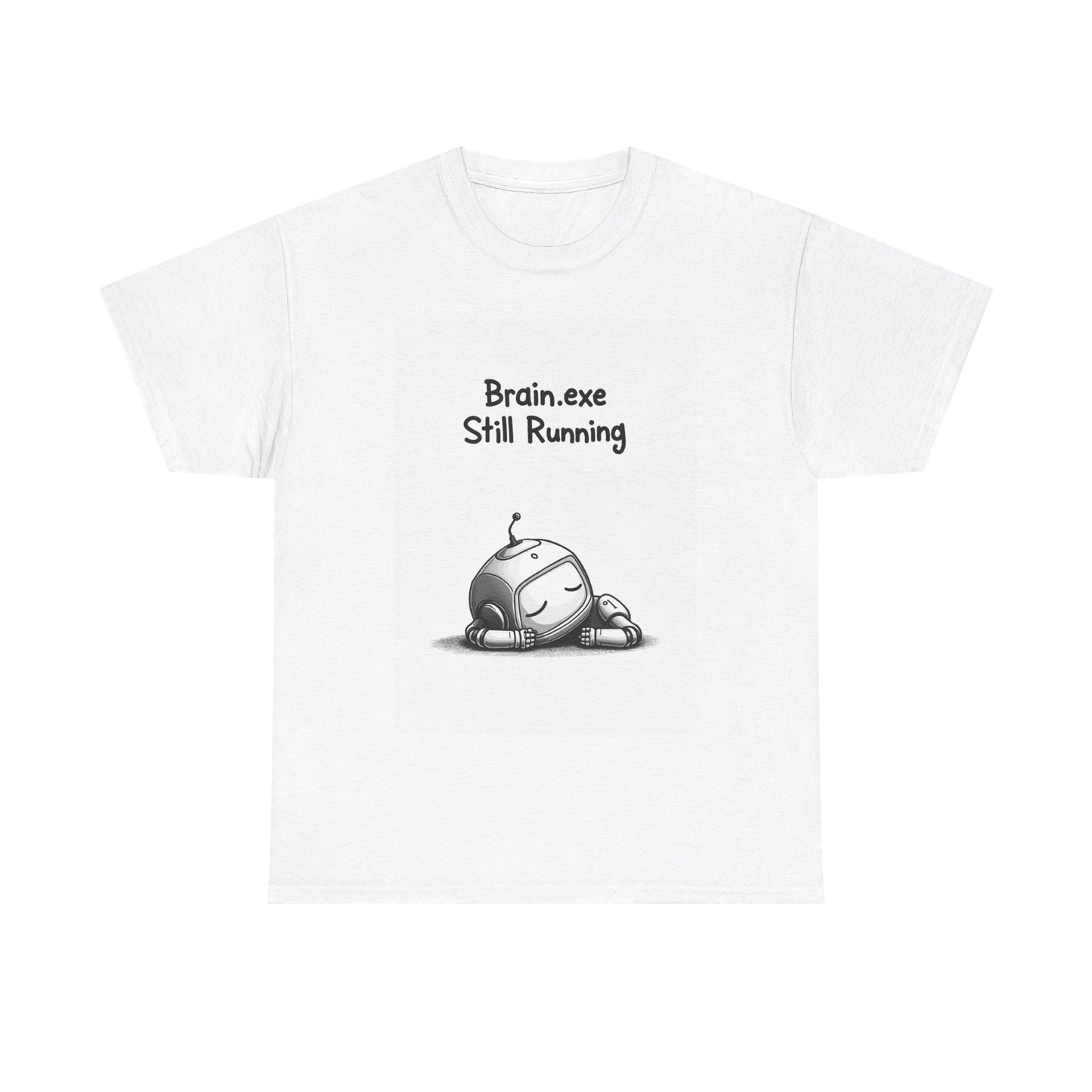Brain.exe Still Running Tee | Funny AI T-Shirt for Gamers & Coders