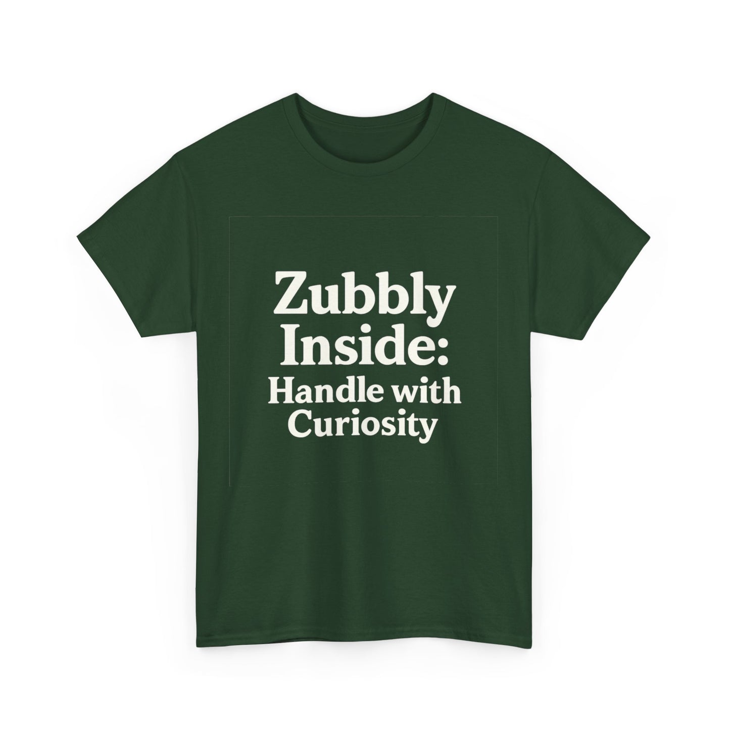 Green t-shirt with white text 'Zubbly Inside: Handle with Curiosity' on a white background