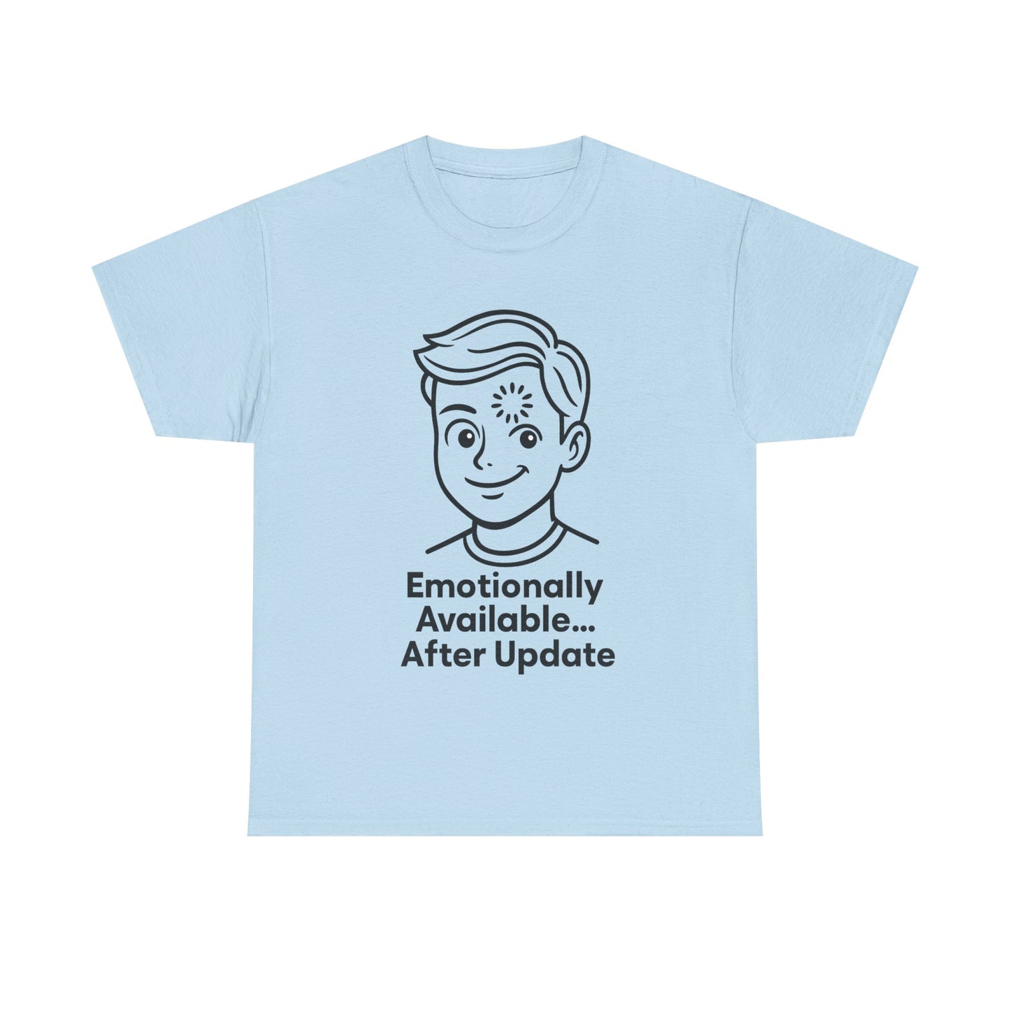 Light blue t-shirt with a graphic of a person and text 'Emotionally Available... After Update' on a white background