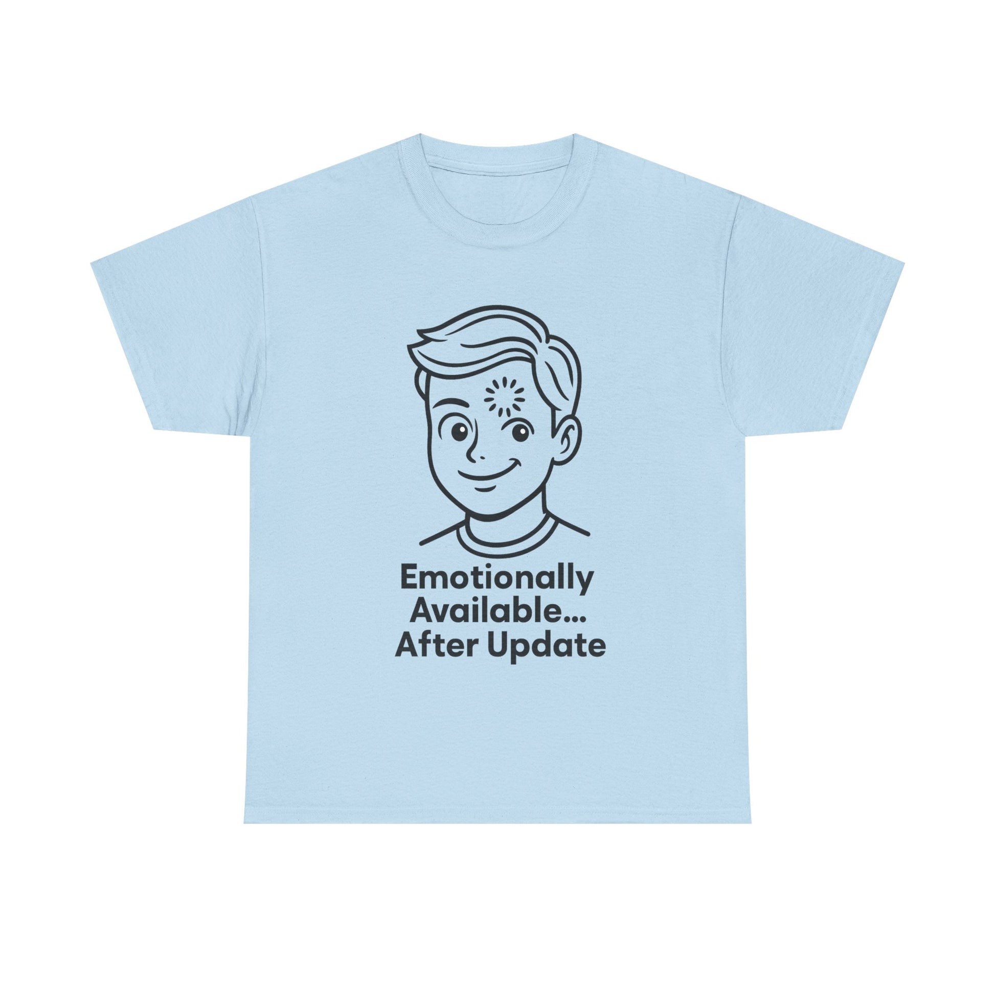 Light blue t-shirt with a graphic of a person and text 'Emotionally Available... After Update' on a white background