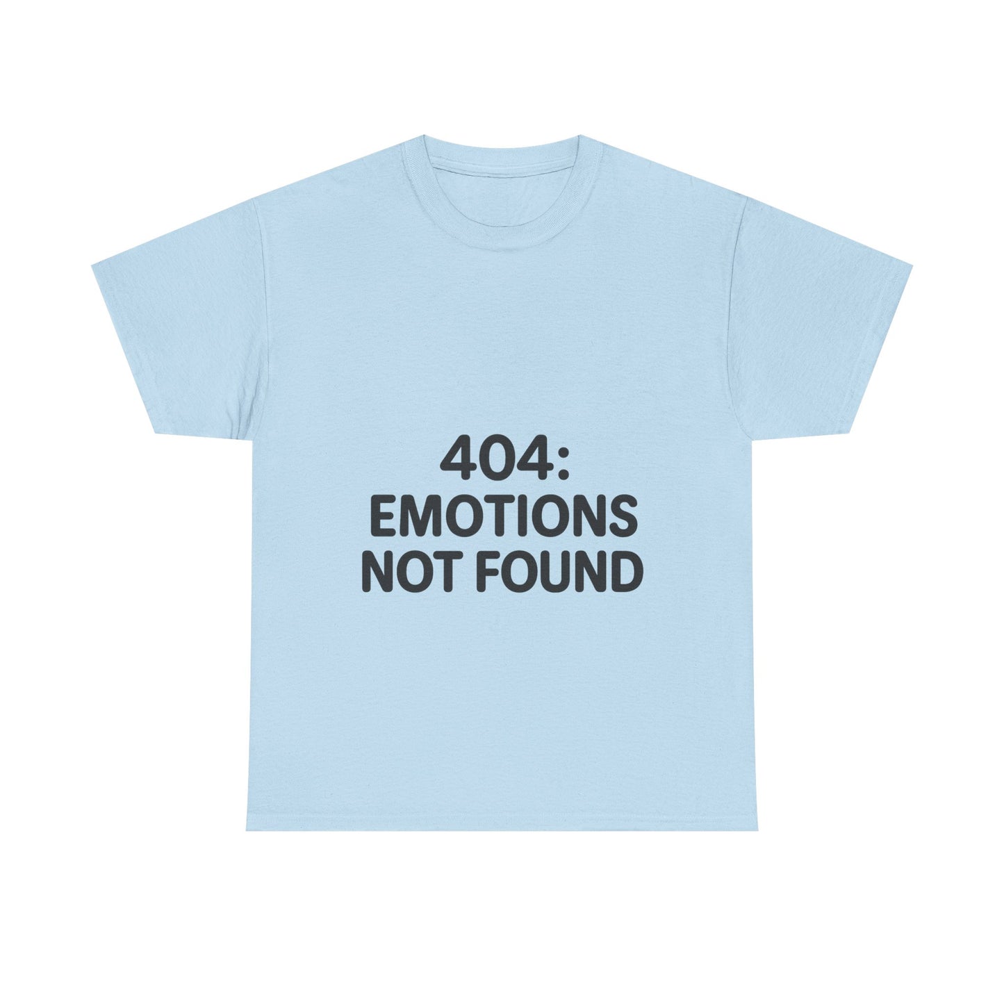 Light blue t-shirt with '404: Emotions Not Found' text on a white background