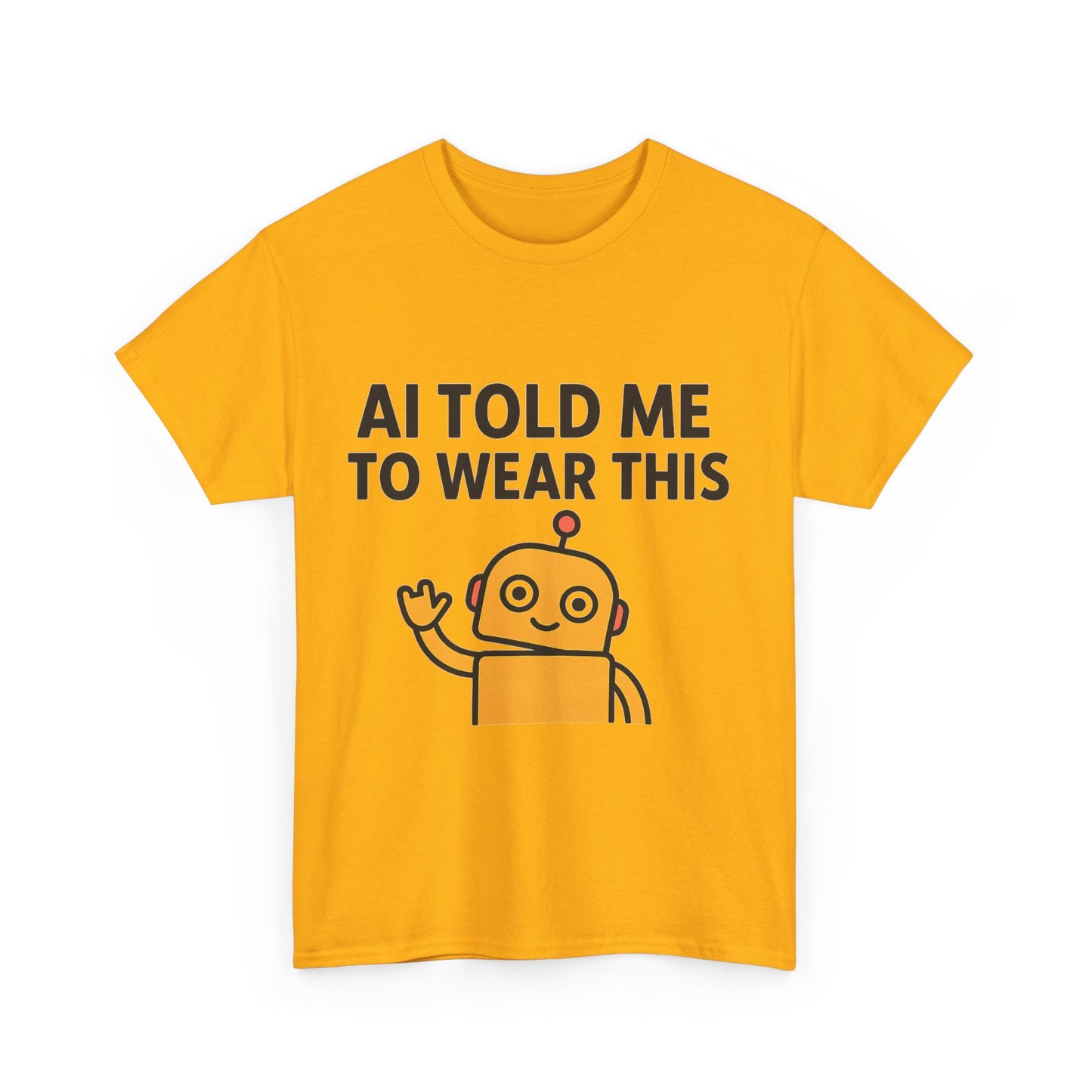 Yellow t-shirt with a robot graphic and text 'AI Told Me To Wear This' on a white background