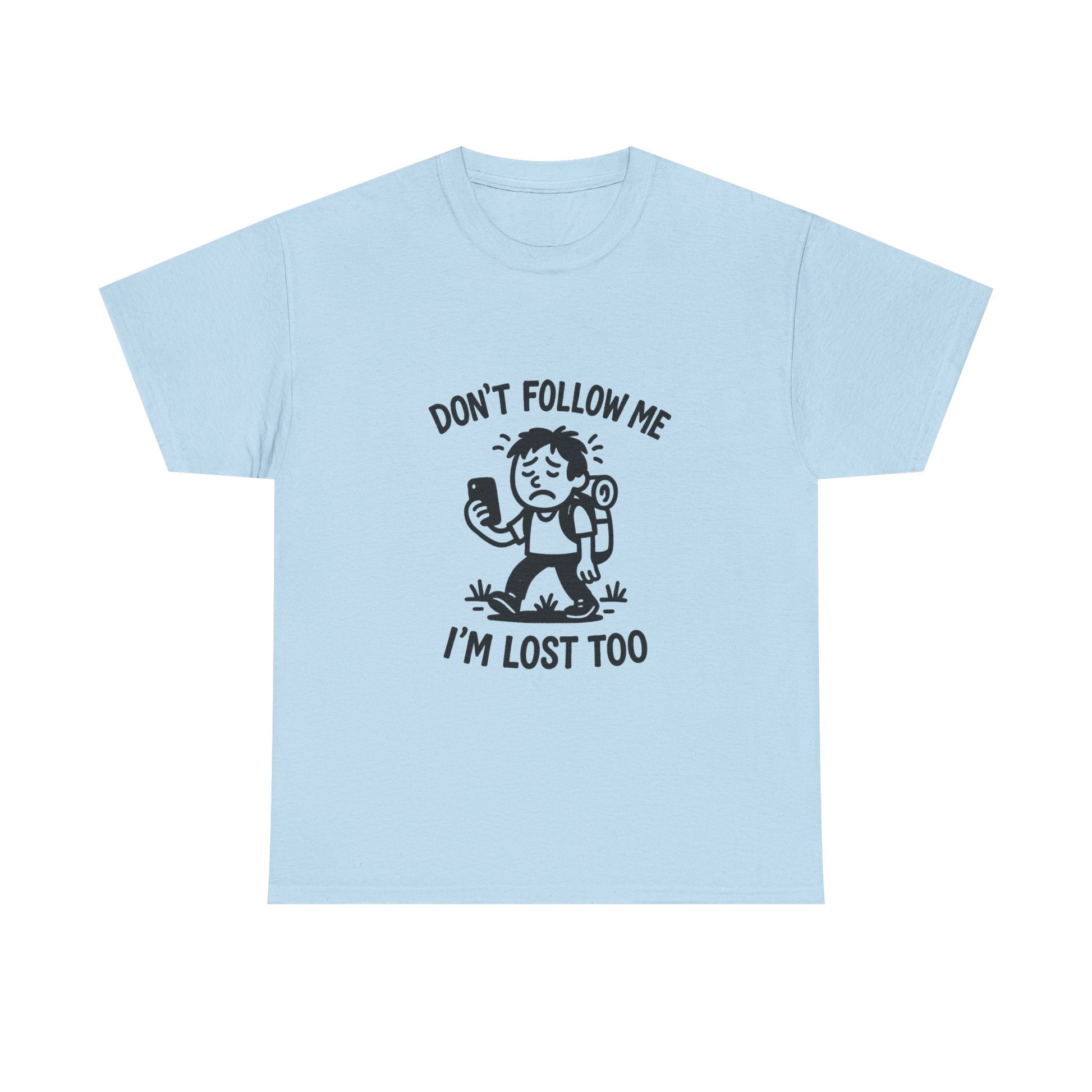 Light blue t-shirt with a graphic and text 'Don't follow me, I'm lost too' on a white background