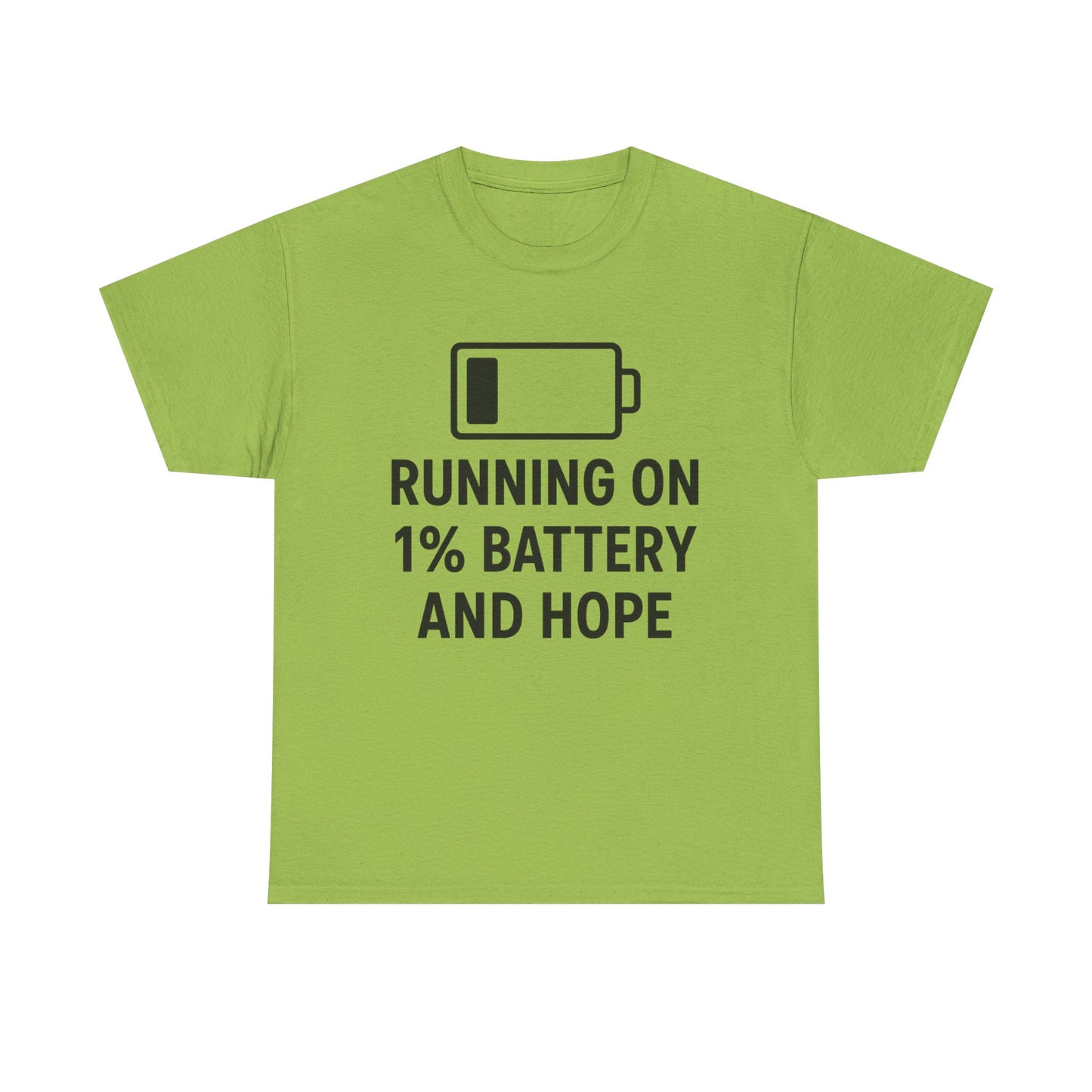 Green t-shirt with black text 'Running on 1% Battery and Hope' on a white background