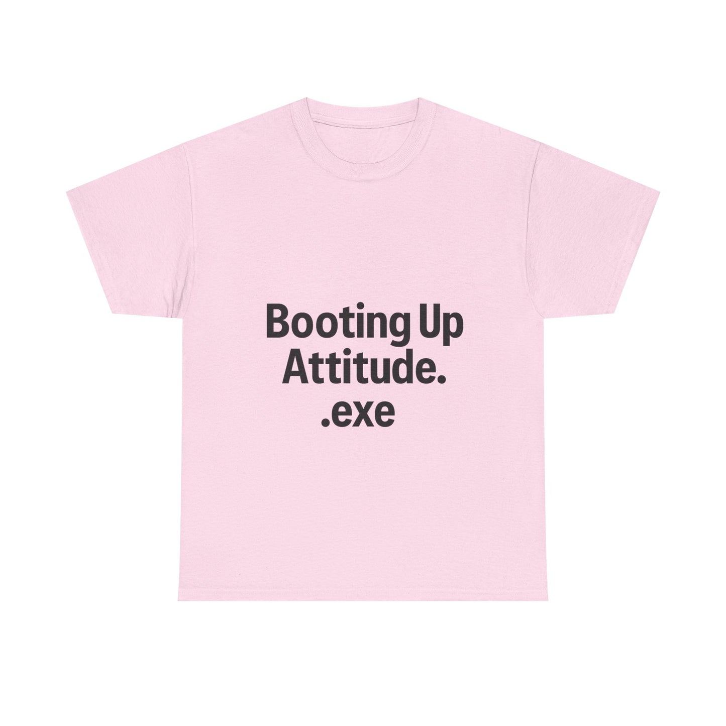 Pink t-shirt with text 'Booting Up Attitude.exe' on a white background