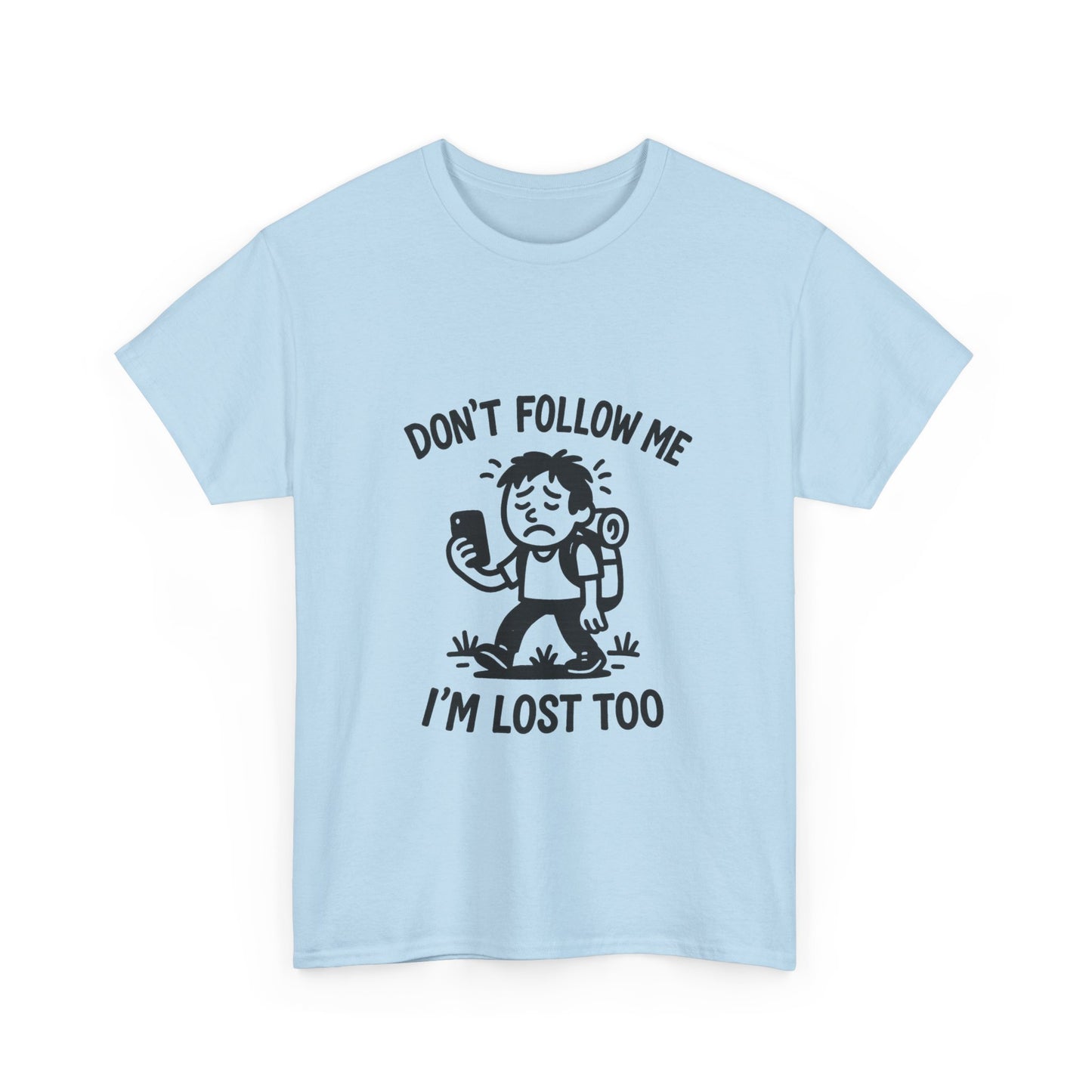 Light blue t-shirt with a graphic and text 'Don't follow me I'm lost too' on a white background