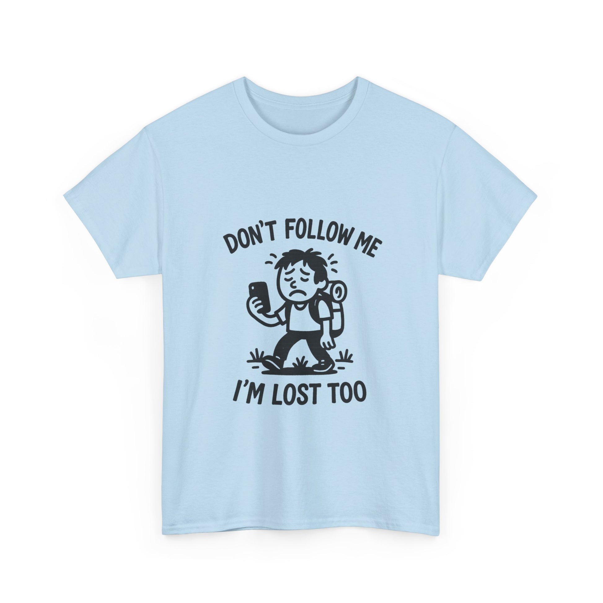 Light blue t-shirt with a graphic and text 'Don't follow me I'm lost too' on a white background