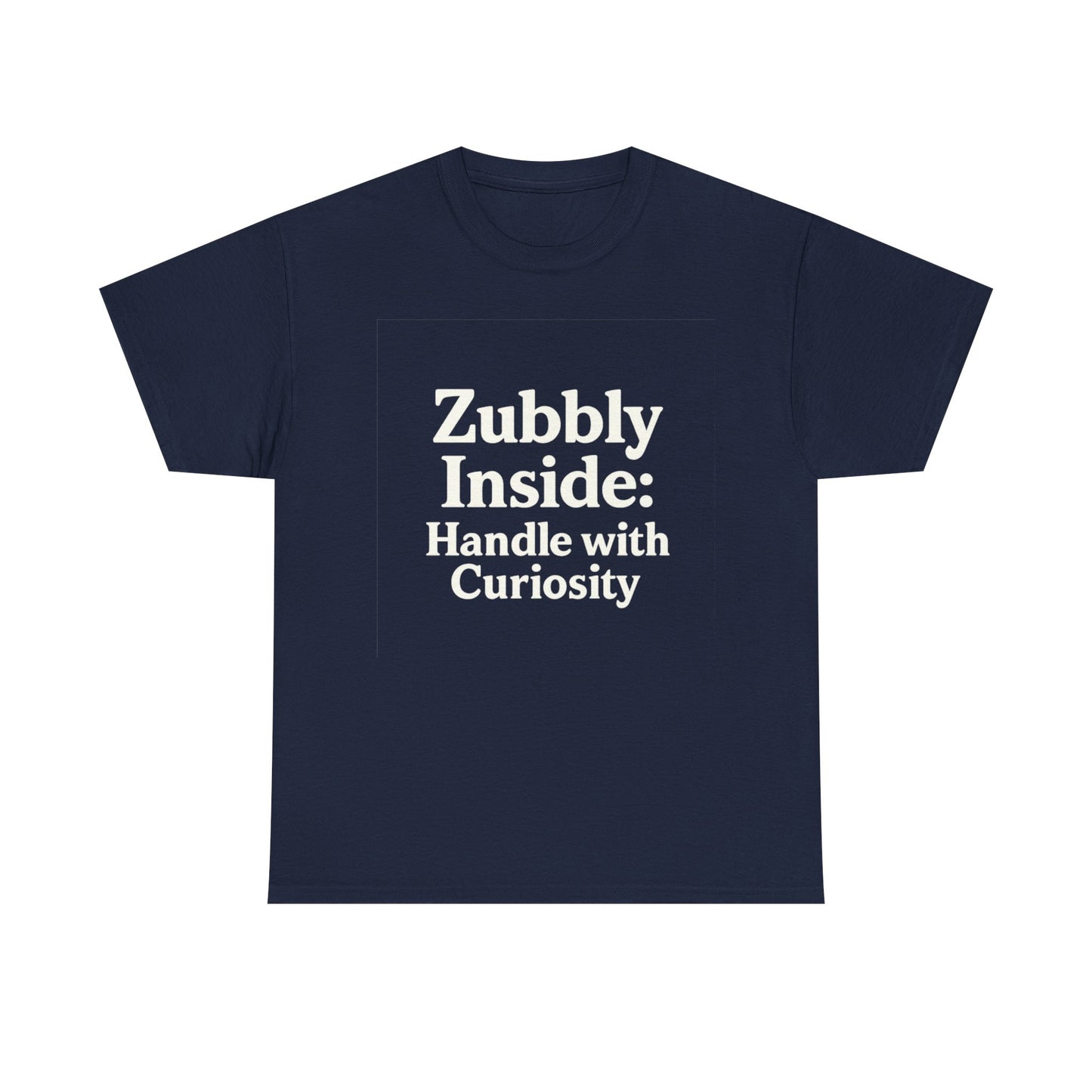 Navy blue t-shirt with white text 'Zubbly Inside: Handle with Curiosity' on a white background