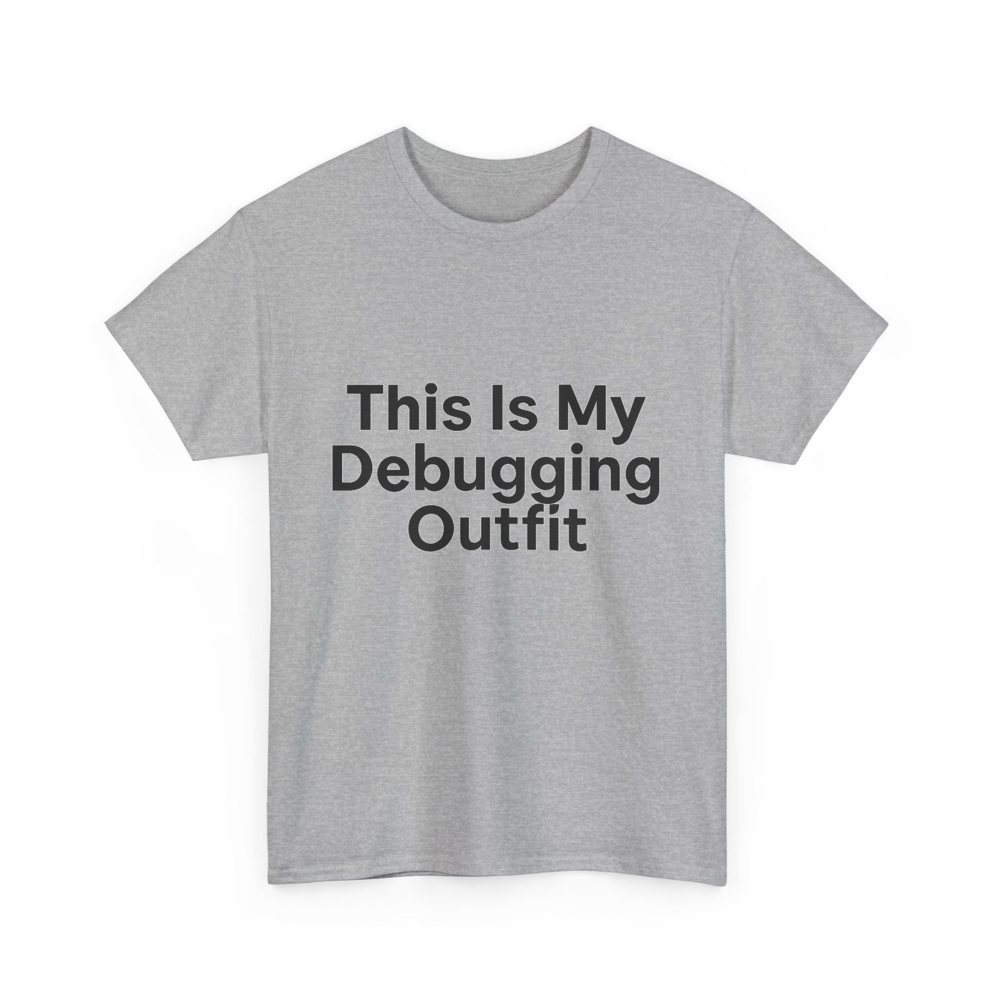 Gray t-shirt with 'This Is My Debugging Outfit' text on a white background