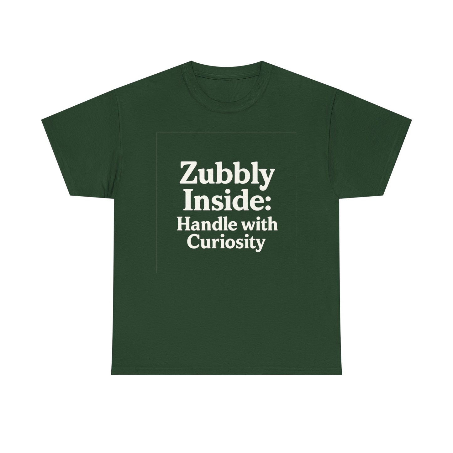 Green t-shirt with white text 'Zubbly Inside: Handle with Curiosity' on a white background