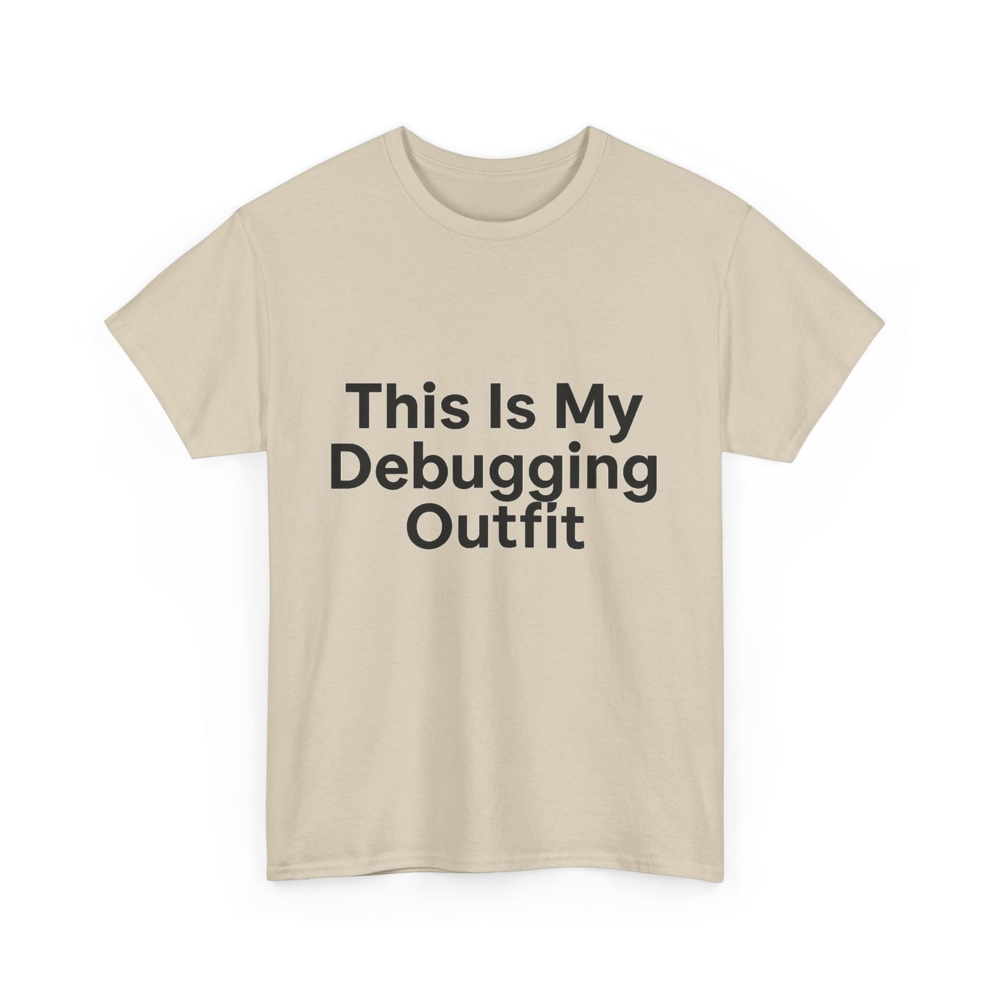 Beige t-shirt with 'This Is My Debugging Outfit' text on a white background