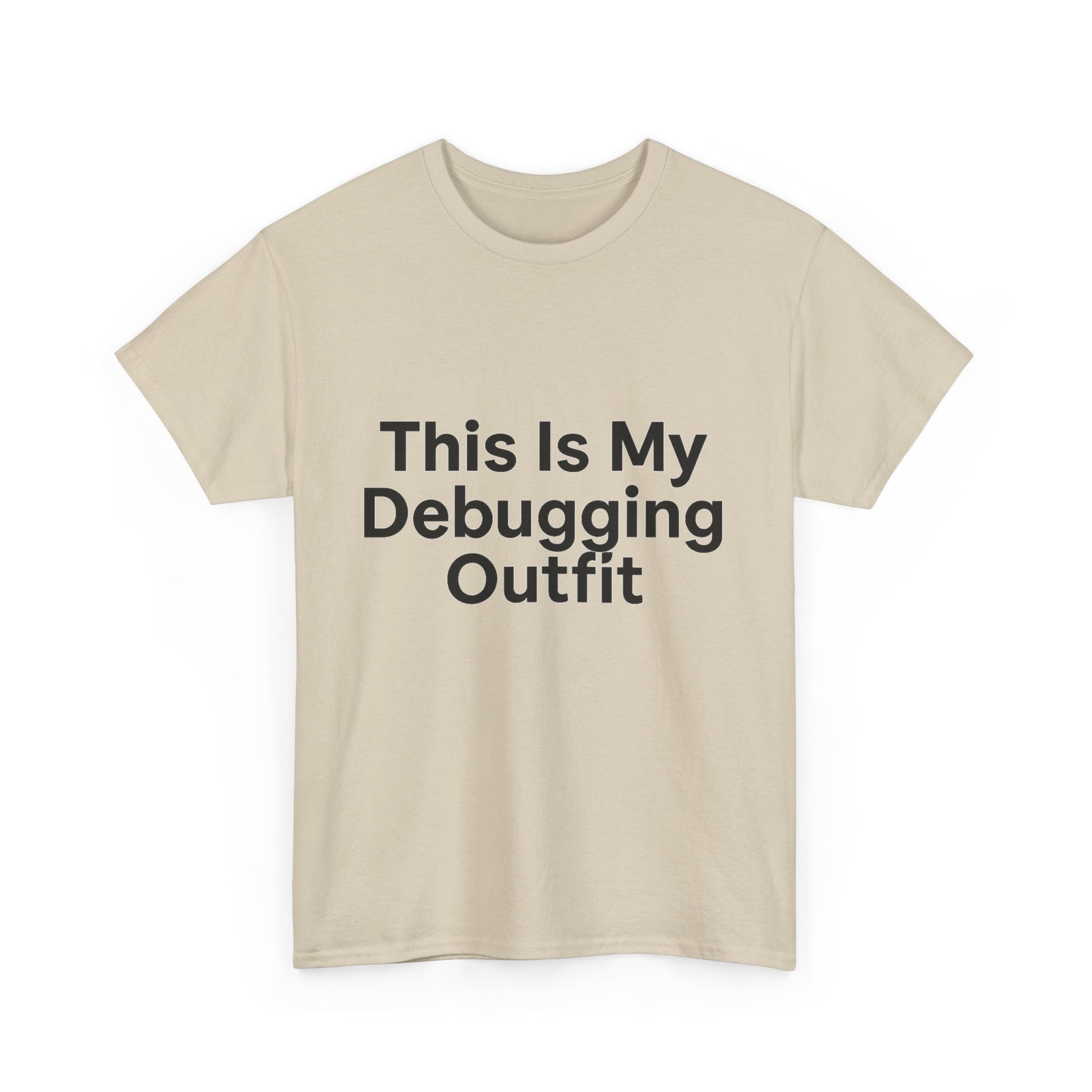 Beige t-shirt with 'This Is My Debugging Outfit' text on a white background