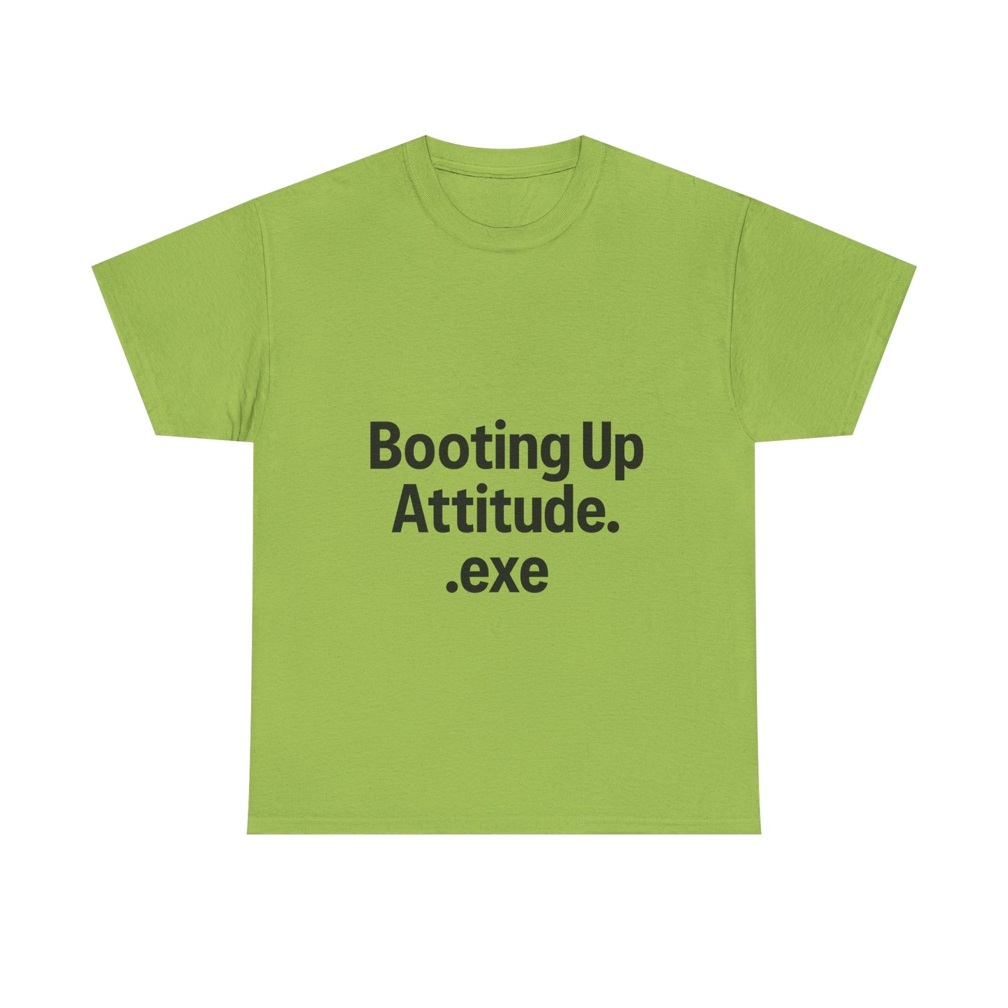 Green t-shirt with text 'Booting Up Attitude.exe' on a white background
