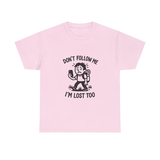 Pink t-shirt with a graphic and text 'Don't follow me, I'm lost too' on a white background
