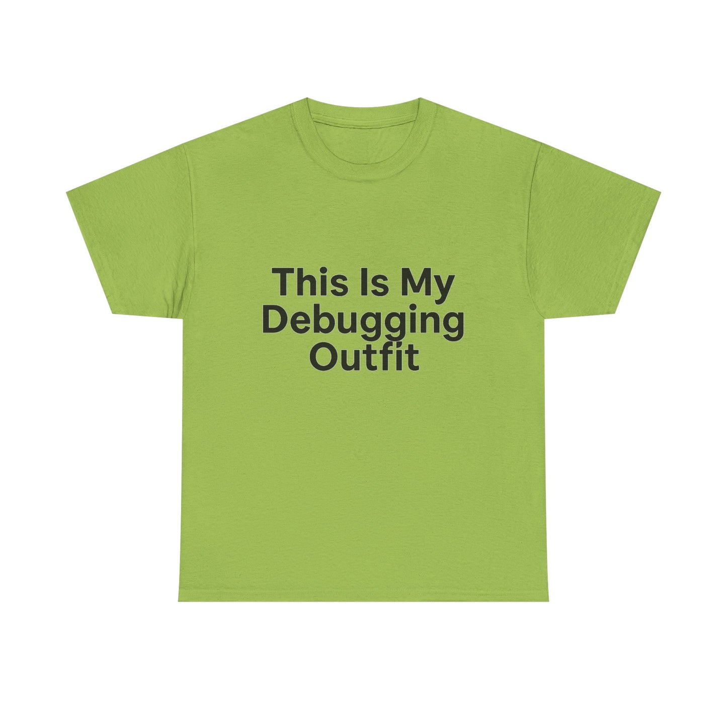 Green t-shirt with text 'This Is My Debugging Outfit' on a white background