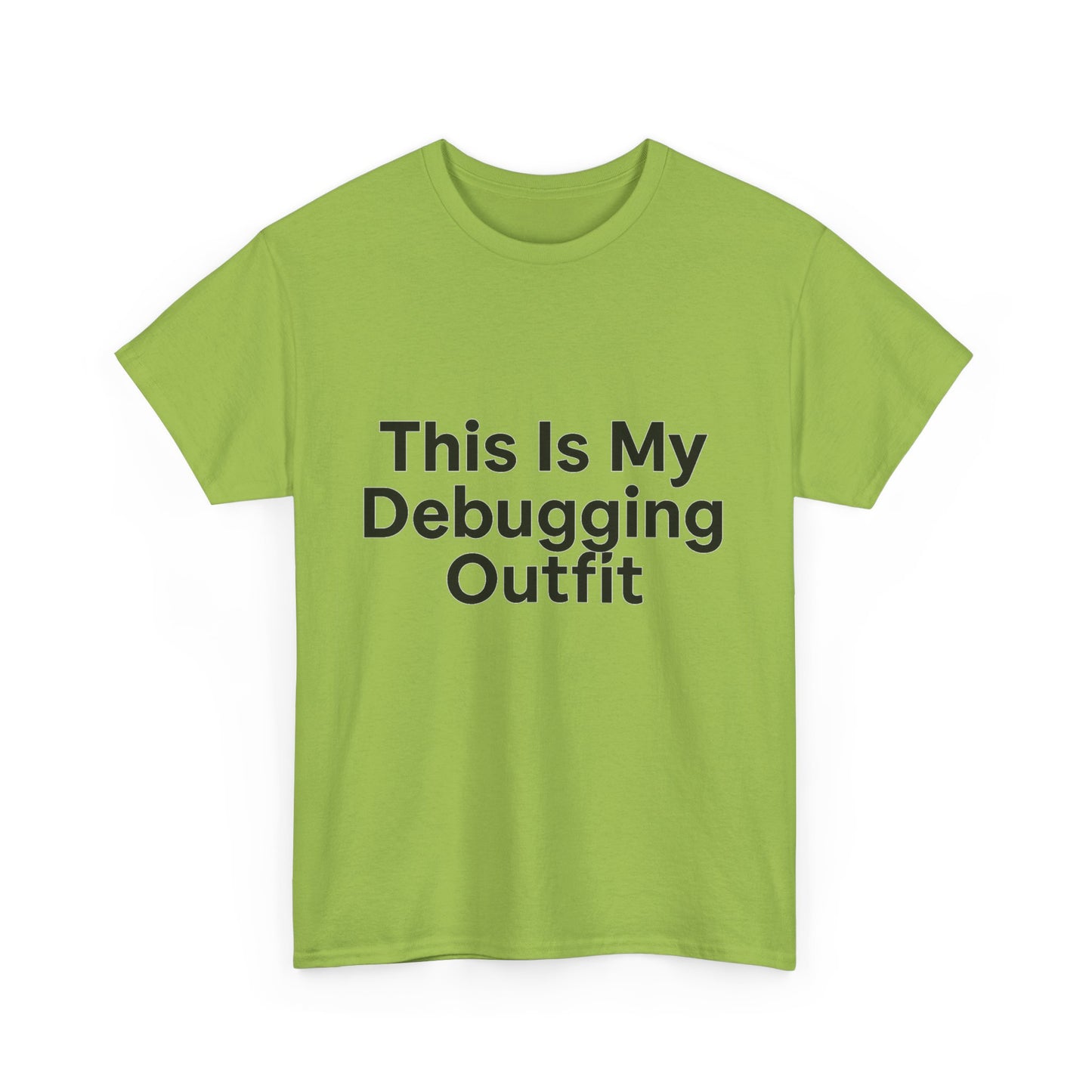 Green t-shirt with text 'This Is My Debugging Outfit' on a white background