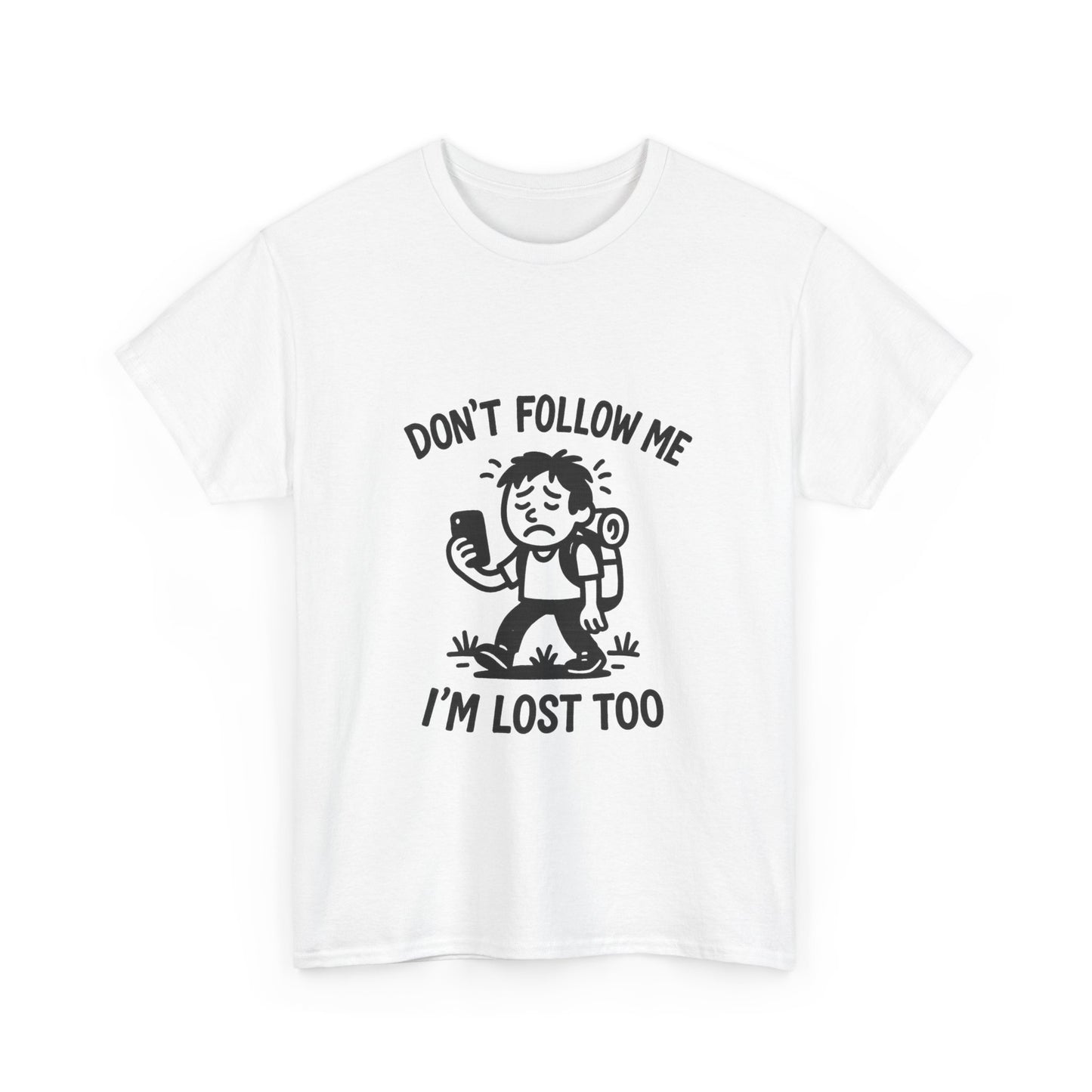 White t-shirt with black graphic and text 'Don't follow me, I'm lost too' on a white background