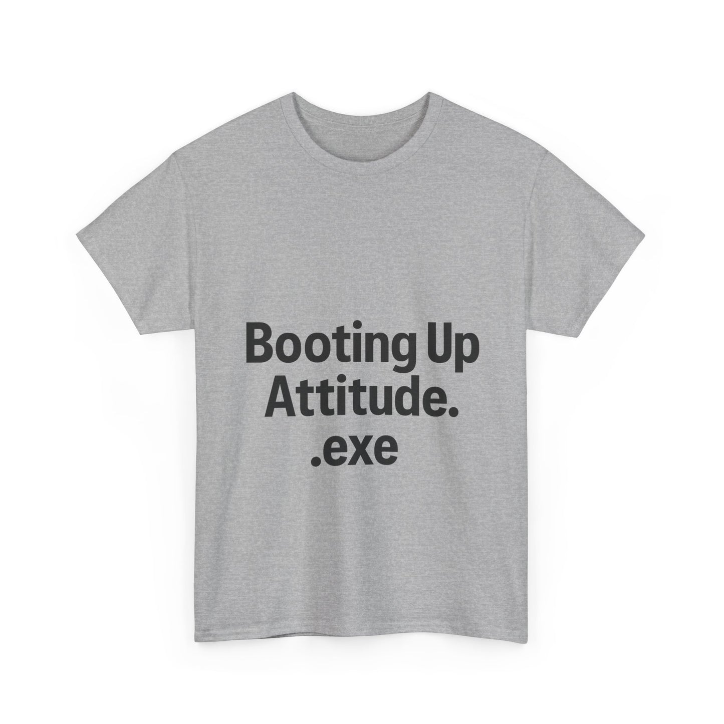 Gray t-shirt with text 'Booting Up Attitude.exe' on a white background