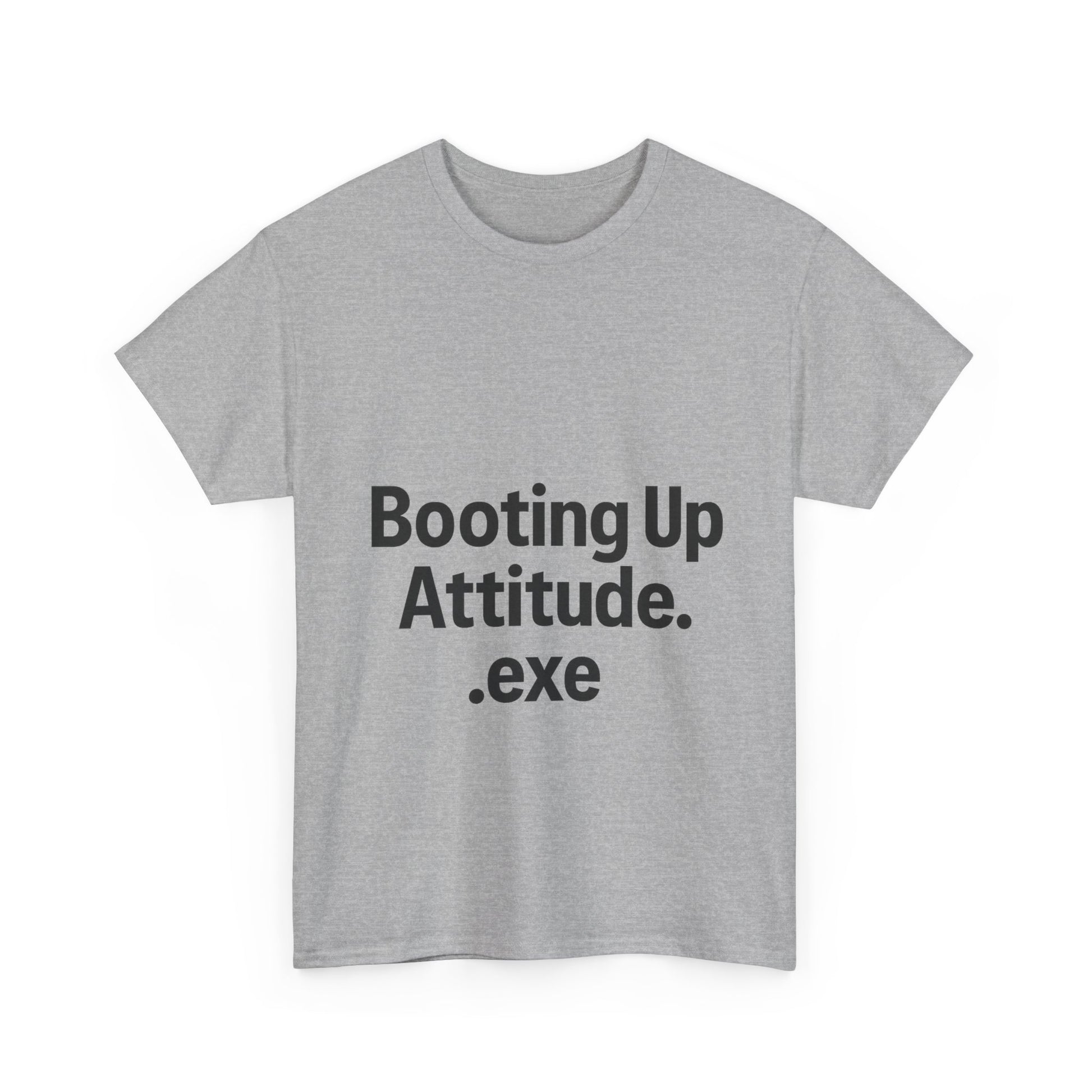 Gray t-shirt with text 'Booting Up Attitude.exe' on a white background