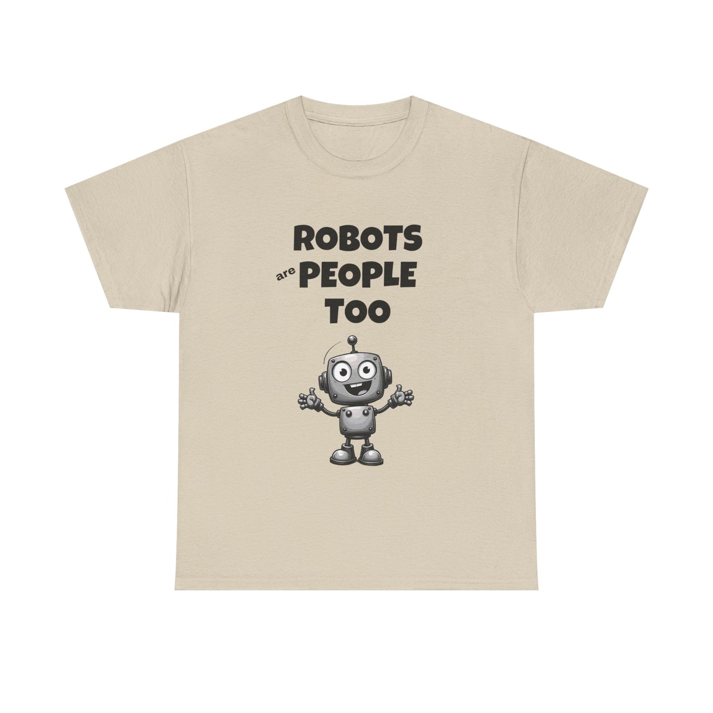 Robots Are People Too Tee | Funny AI T-Shirt for Gamers & Coders