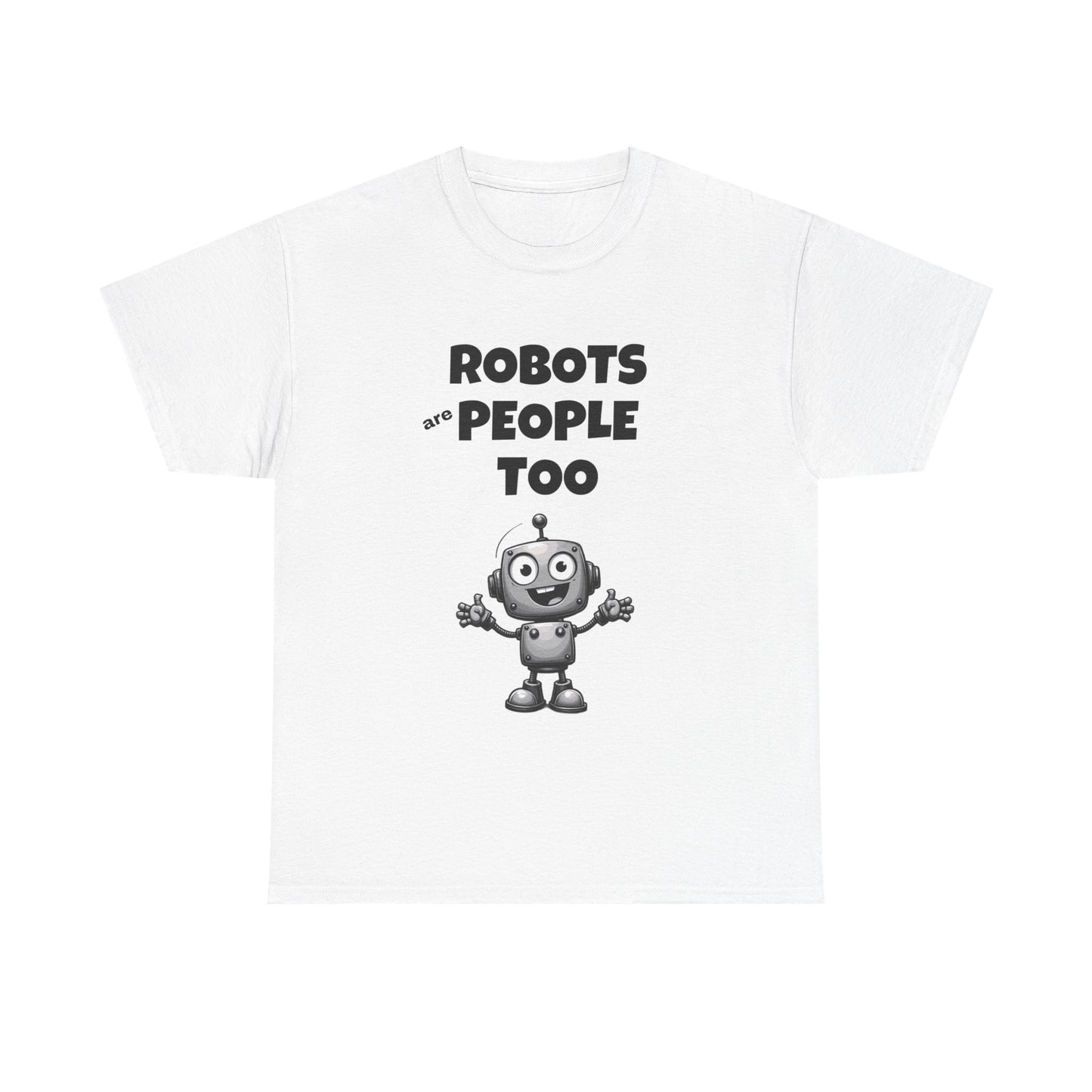 Robots Are People Too Tee | Funny AI T-Shirt for Gamers & Coders