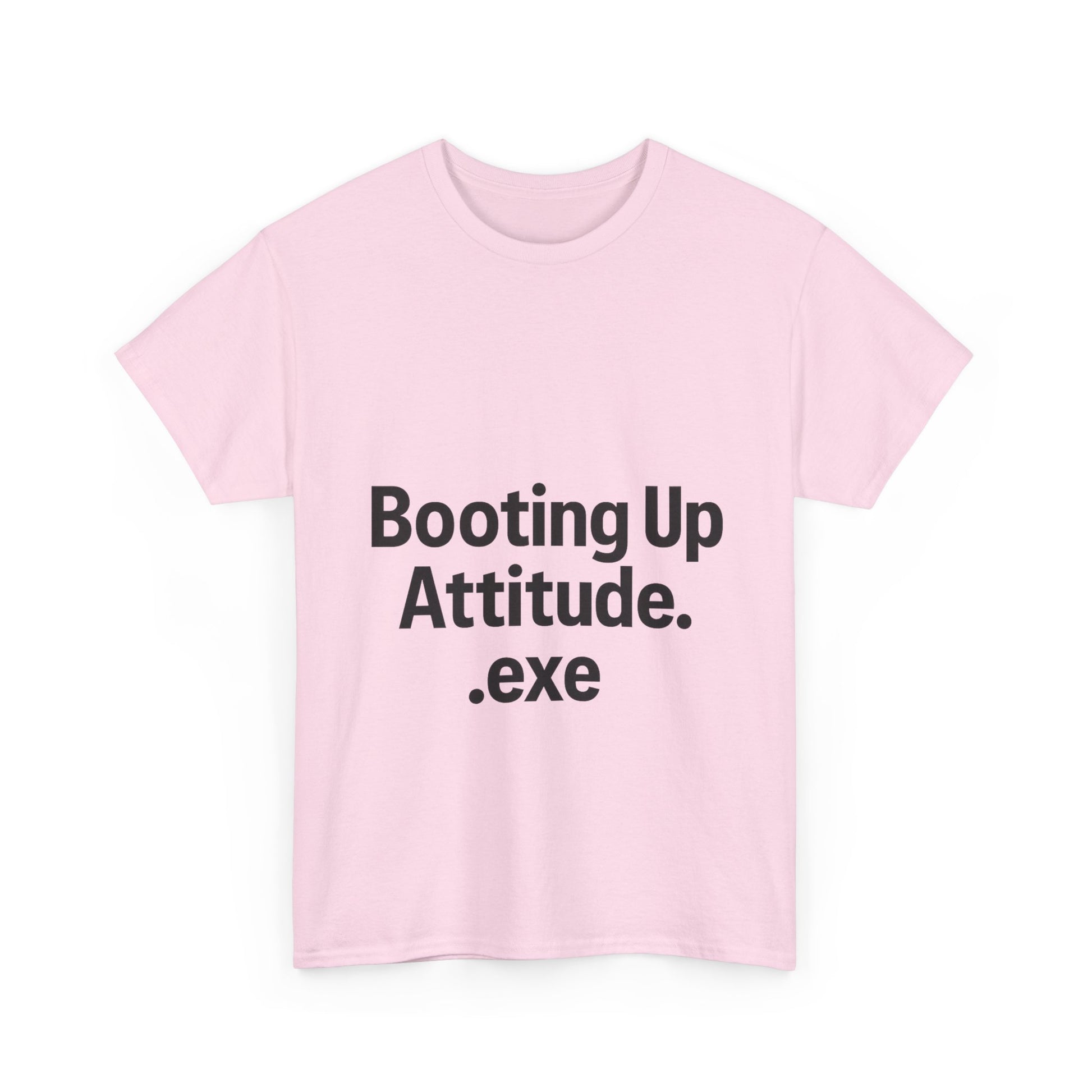 Pink t-shirt with text 'Booting Up Attitude.exe' on a white background
