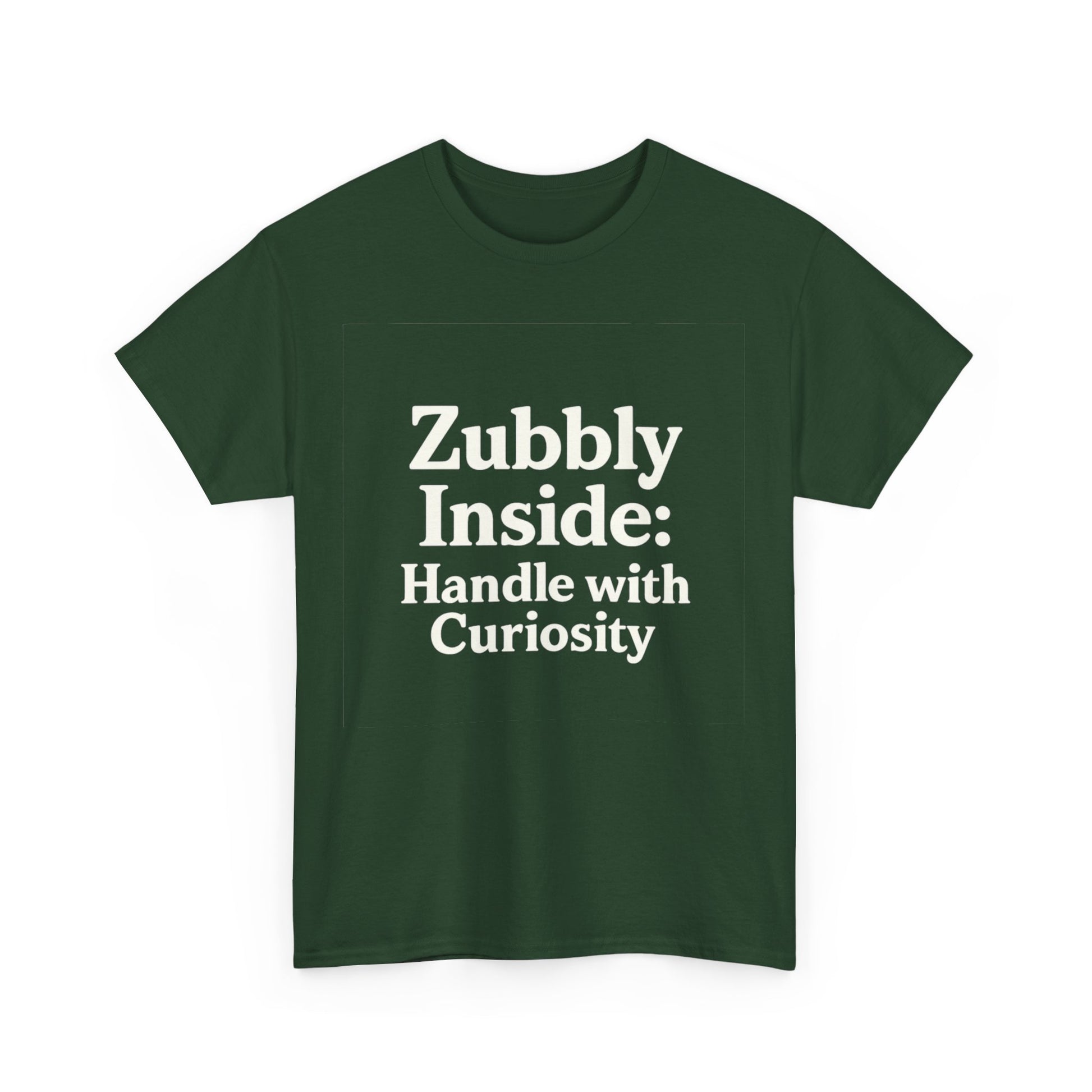 Green t-shirt with white text 'Zubbly Inside: Handle with Curiosity' on a white background