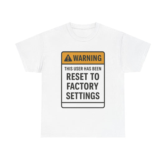 Reset to Factory Settings T-Shirt, Unisex Cotton Tee for Laughs, Awkward Humor Gift, Casual Wear, Unique Graphic Tee