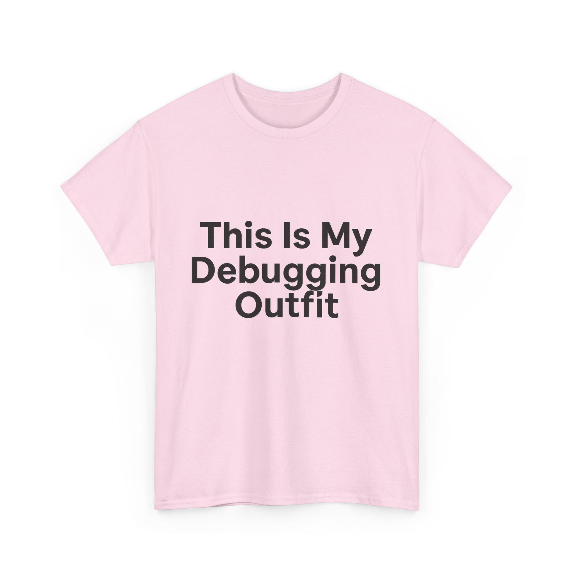 Pink t-shirt with 'This Is My Debugging Outfit' text on a white background