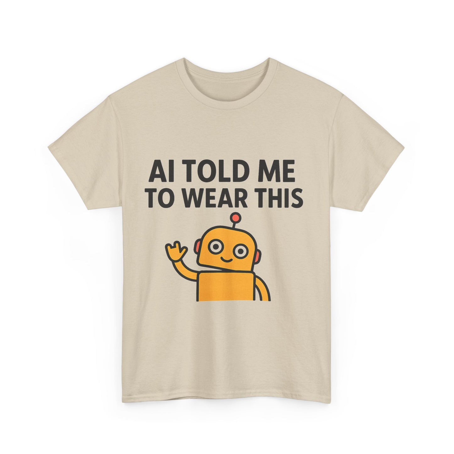 Beige t-shirt with a robot graphic and text 'AI Told Me To Wear This' on a white background