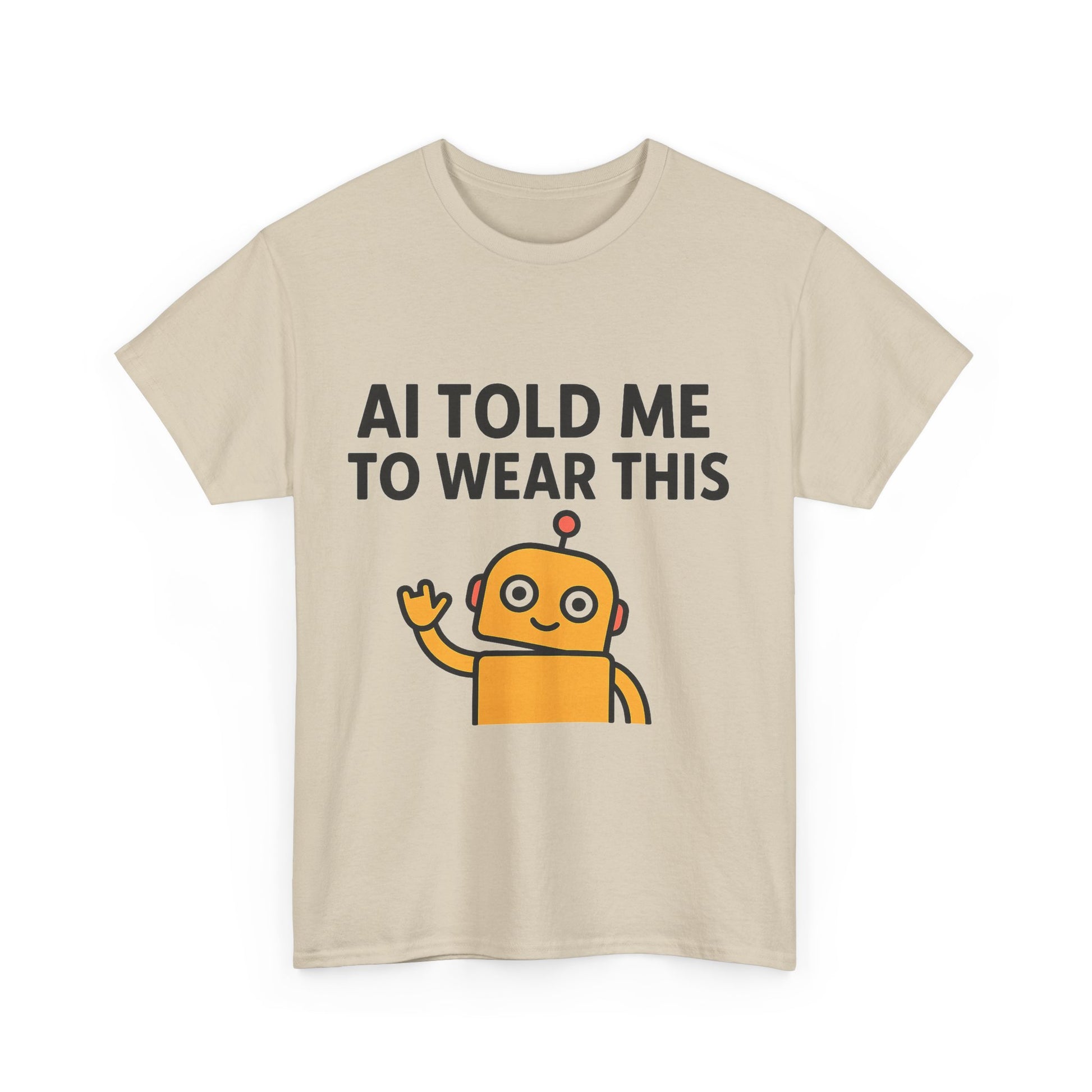 Beige t-shirt with a robot graphic and text 'AI Told Me To Wear This' on a white background